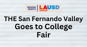 LAUSD Region North: The San Fernando Valley Goes to College Fair