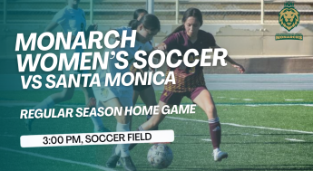 Monarchs Women's Soccer competes against Santa Monica, following the time at 3 pm in the Soccer Field.
