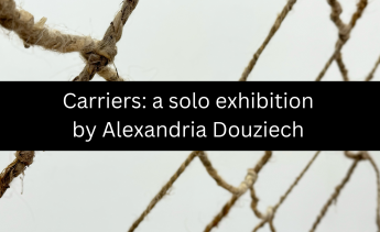 Carriers, a solo exhibition by Alexandria Douziech