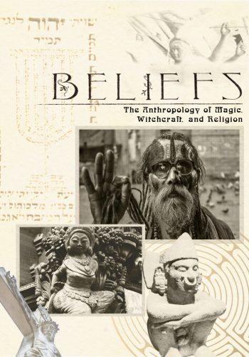 Beliefs: The Anthropology of Magic, Witchcraft, and Religion (first edition)