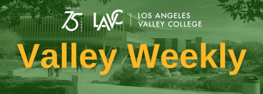 Los Angeles Valley College's Valley Weekly Newsletter