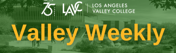 Los Angeles Valley College's Valley Weekly Newsletter